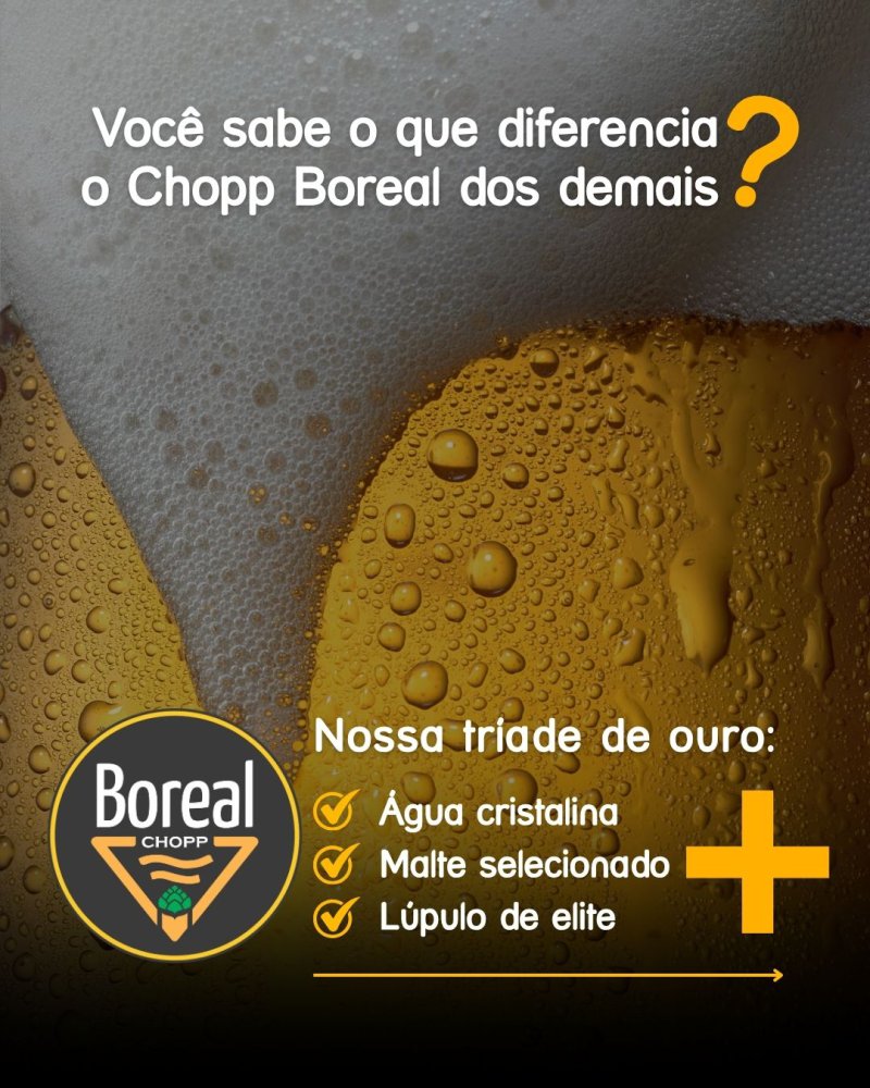 Voc� sabe o que diferencia o Chopp Boreal dos demais